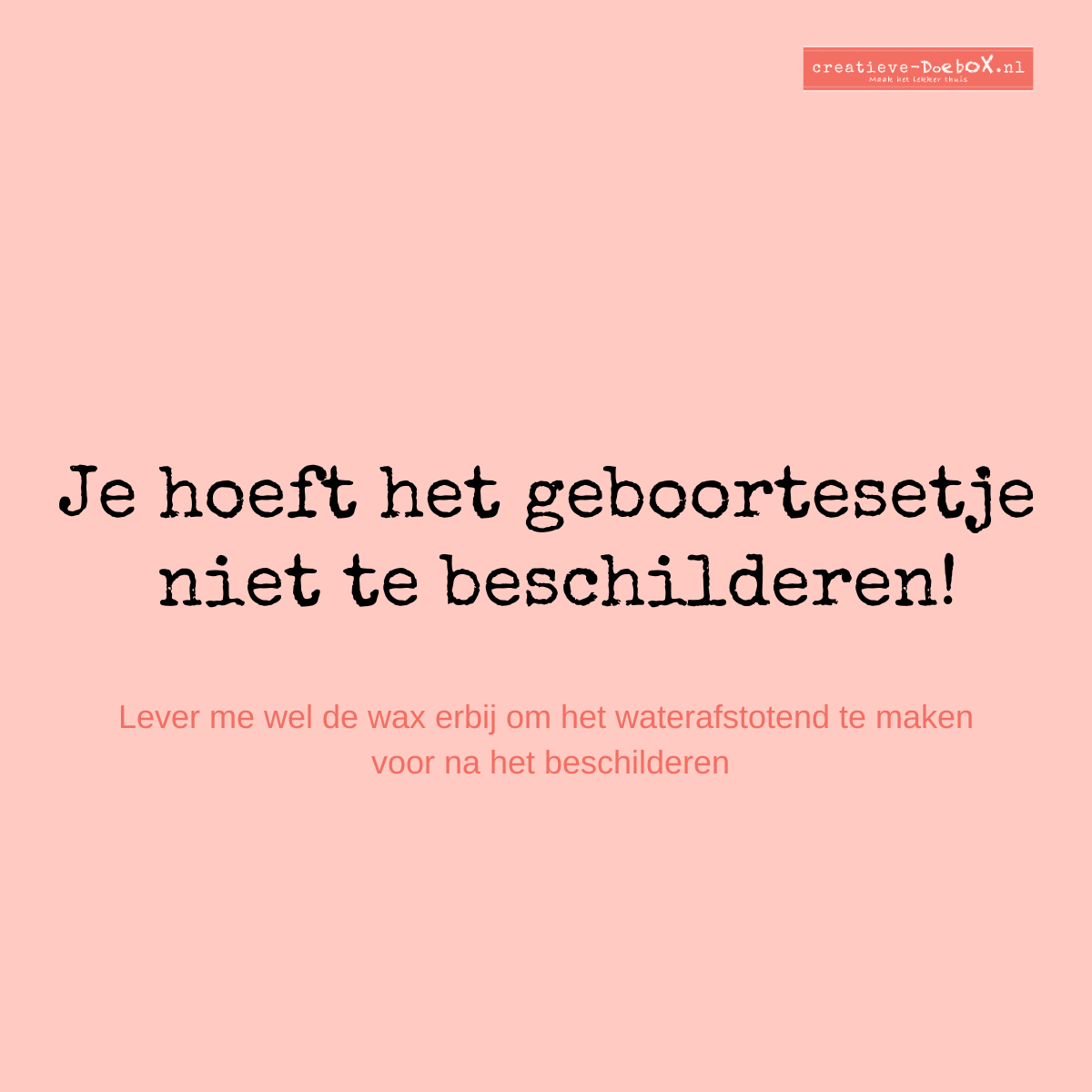 geen verf voor geboortesetje